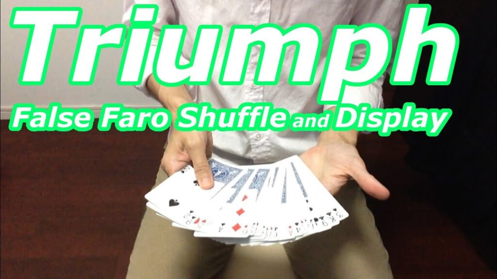 トライアンフ フォールスフェローシャフルとディスプレー / Triumph with False Faro Shuffle and Display